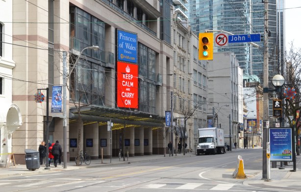 sign outside the Princess of Wales theatre on King St in Toronto that says Keep Calm and Carry on 